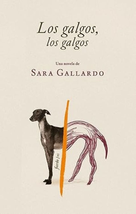 Imagen de LOS GALGOS, LOS GALGOS / SARA GALLARDO