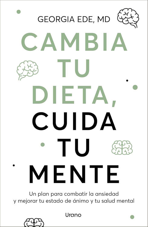 Imagen de CAMBIA TU DIETA, CUIDA TU MENTE / GEORGIA EDE, MD