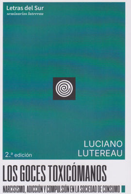 Imagen de LOS GOCES TOXICÓMANOS / LUCIANO LUTEREAU