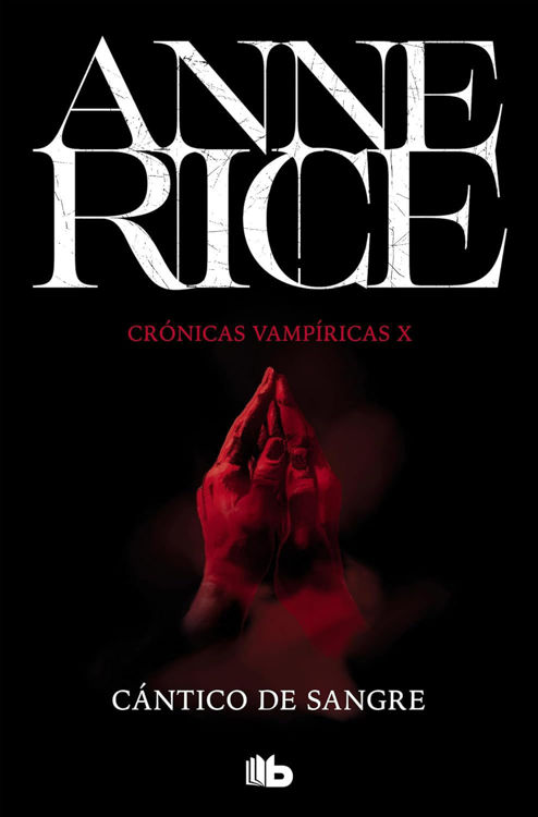 Imagen de CÁNTICO DE SANGRE (CRÓNICAS VAMPÍRICAS X) / ANNE RICE