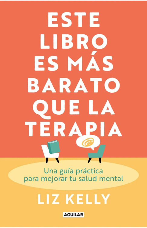 Imagen de ESTE LIBRO ES MÁS BARATO QUE LA TERAPIA / LIZ KELLY