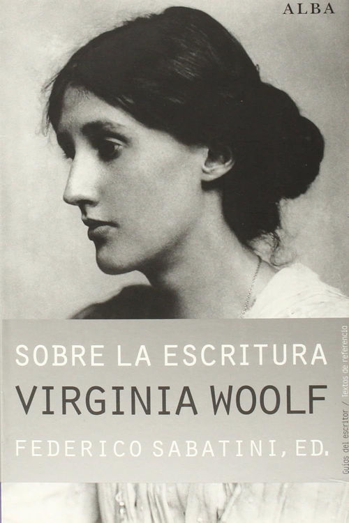 Imagen de SOBRE LA ESCRITURA / VIRGINIA WOOLF