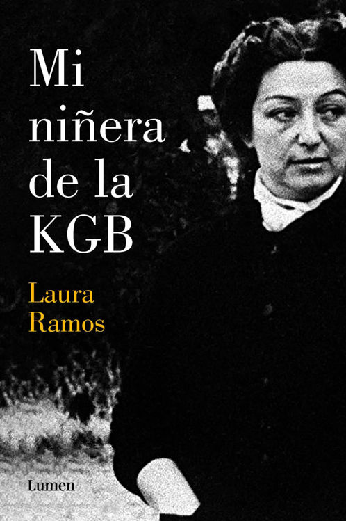 Imagen de MI NIÑERA DE LA KGB / LAURA RAMOS