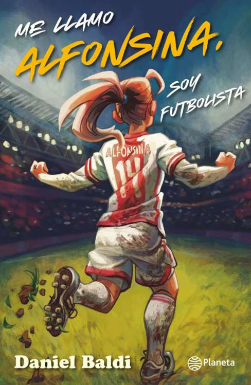 Imagen de ME LLAMO ALFONSINA, SOY FUTBOLISTA / DANIEL BALDI