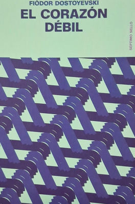 Imagen de EL CORAZÓN DÉBIL / FIÓDOR DOSTOYEVSKI
