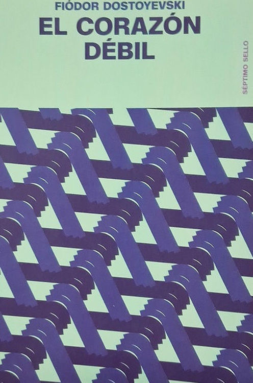 Imagen de EL CORAZÓN DÉBIL / FIÓDOR DOSTOYEVSKI