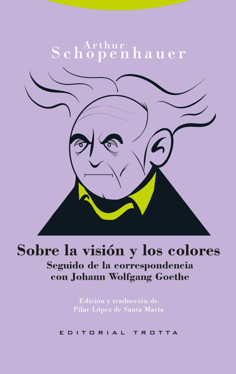 Imagen de SOBRE LA VISIÓN Y LOS COLORES / ARTHUR SCHOPENHAUER