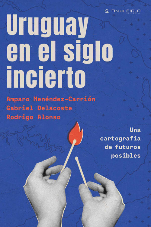 Imagen de URUGUAY EN EL SIGLO INCIERTO / AMPARO MENÉNDEZ - CARRIÓN