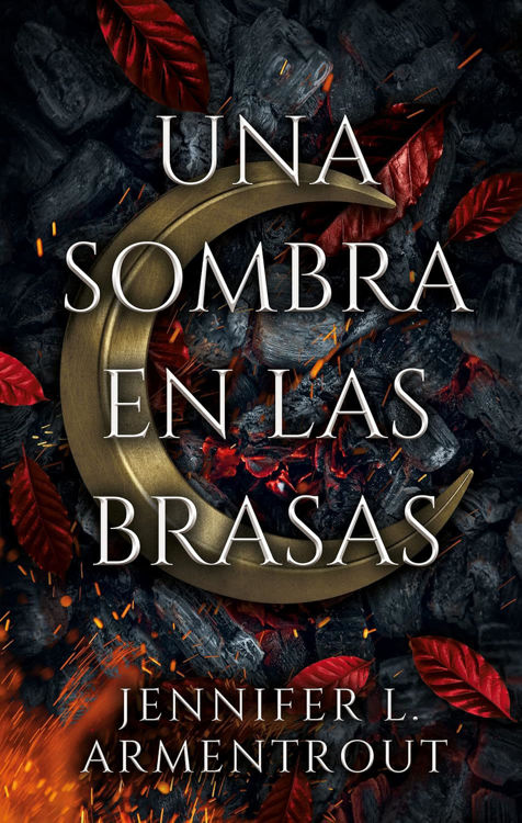 Imagen de UNA SOMBRA EN LAS BRASAS (LIBRO 1) / JENNIFER L. ARMENTROUT