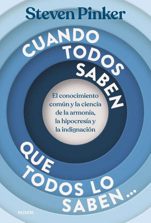 Imagen de CUANDO TODOS SABEN QUE TODOS LO SABEN... / STEVEN PINKER