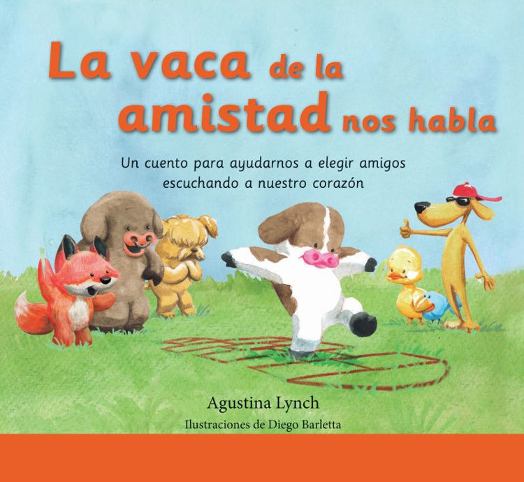Imagen de LA VACA DE LA AMISTAD NOS HABLA / AGUSTINA LYNCH