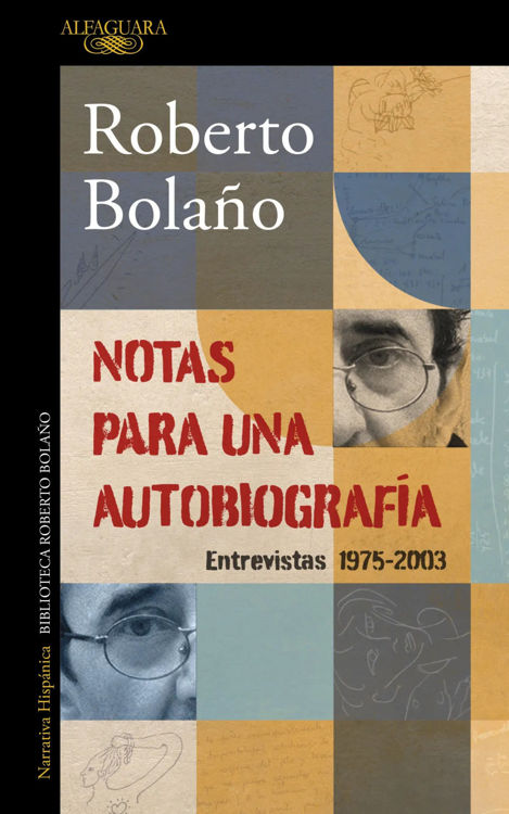 Imagen de NOTAS PARA UNA AUTOBIOGRAFÍA / ROBERTO BOLAÑO