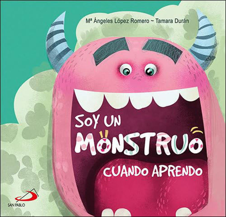 Imagen de SOY UN MONSTRUO CUANDO APRENDO / ANGELES LOPEZ ROMERO, TAMARA DURAN