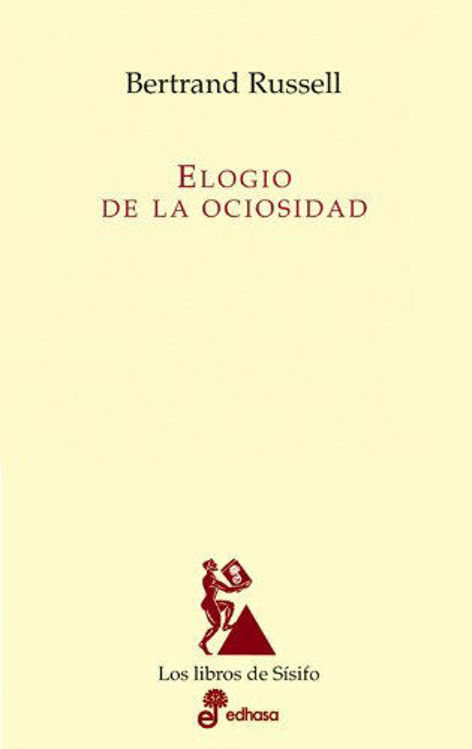 Imagen de ELOGIO DE LA OCIOSIDAD / BERTRAND RUSSELL