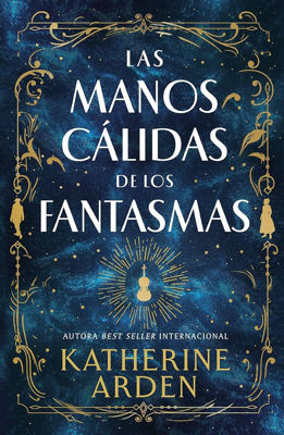 Imagen de LAS MANOS CÁLIDAS DE LOS FANTASMAS / KATHERINE ARDEN