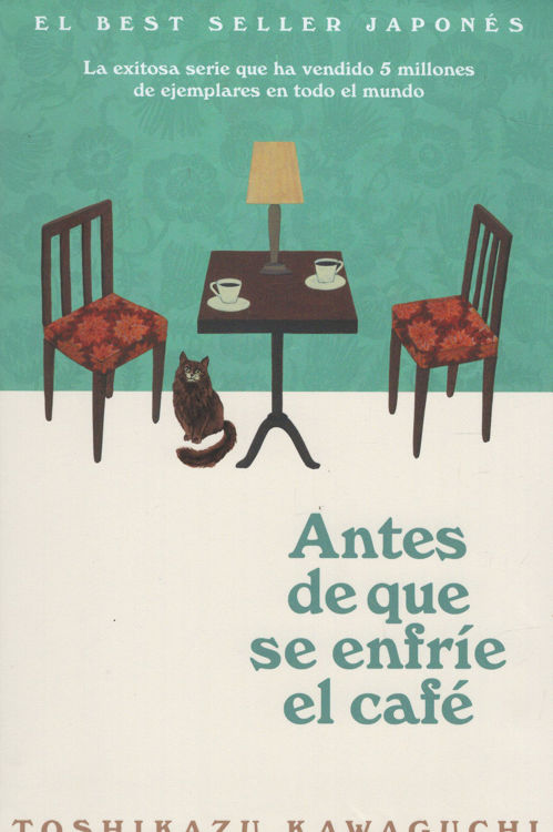 Imagen de ANTES DE QUE SE ENFRÍE EL CAFÉ / TOSHIKAZU KAWAGUCHI