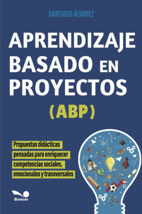 Imagen de APRENDIZAJE BASADO EN PROYECTOS (ABP) / SANTIAGO ÁLVAREZ