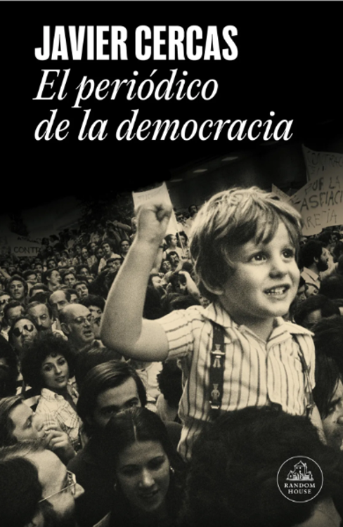 Imagen de EL PERIÓDICO DE LA DEMOCRACIA / JAVIER CERCAS