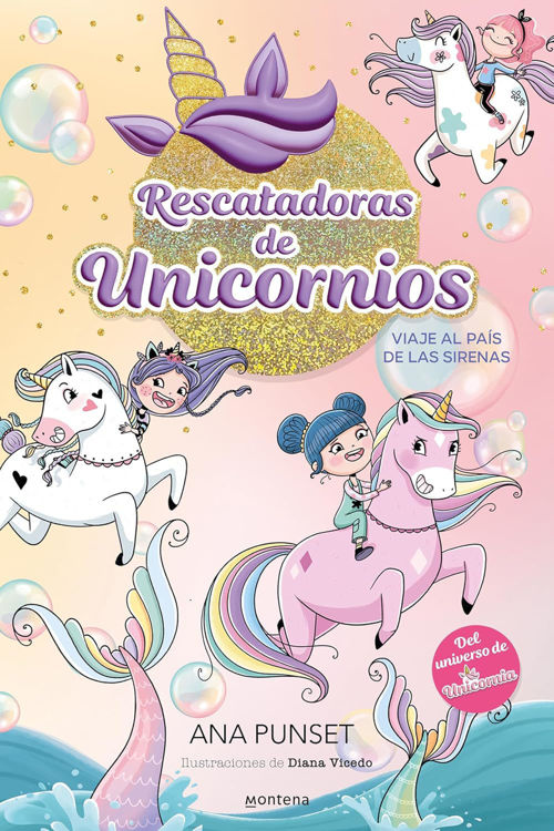 Imagen de RESCATADORAS DE UNICORNIOS. VIAJE AL PAIS DE LAS SIRENAS / ANA PUNSET