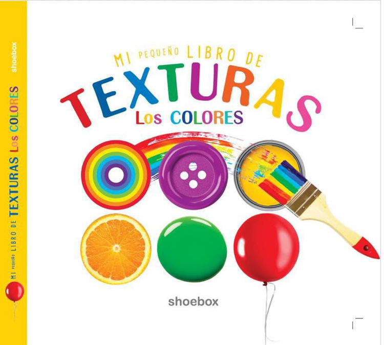 Imagen de MI PEQUEÑO LIBRO DE TEXTURAS: LOS COLORES (TAPA DURA) / SHOEBOX