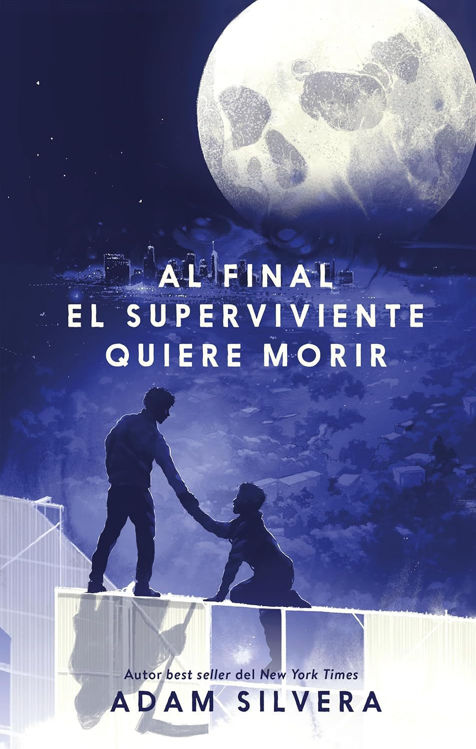 Imagen de AL FINAL EL SUPERVIVIENTE QUIERE MORIR / ADAM SILVERA