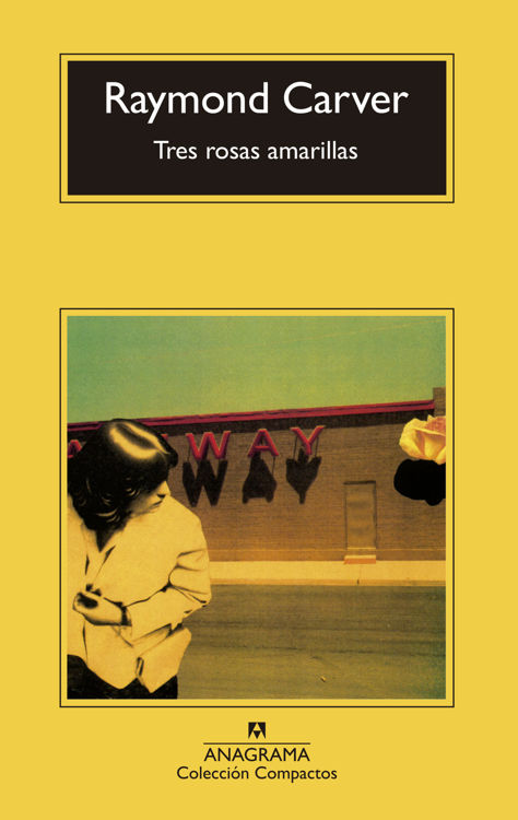 Imagen de TRES ROSAS AMARILLAS / RAYMOND CARVER