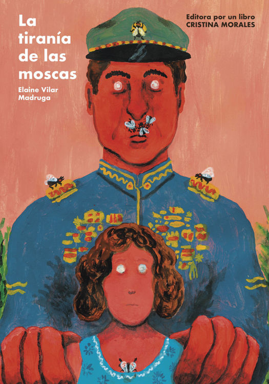 Imagen de LA TIRANÍA DE LAS MOSCAS / ELAINE VILAR MADRUGA