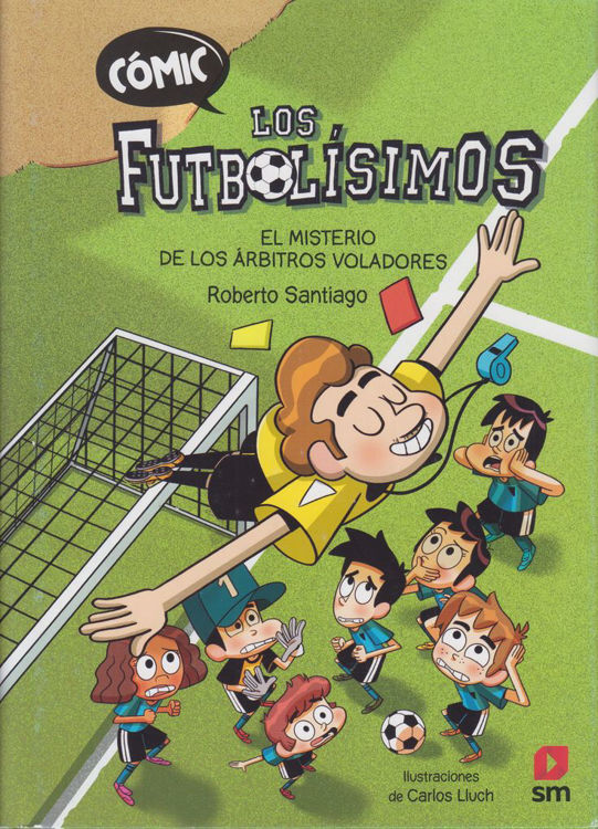 Imagen de CÓMIC LOS FUTBOLÍSIMOS: EL MISTERIO DE LOS ÁRBITROS VOLADORES / ROBERTO SANTIAGO