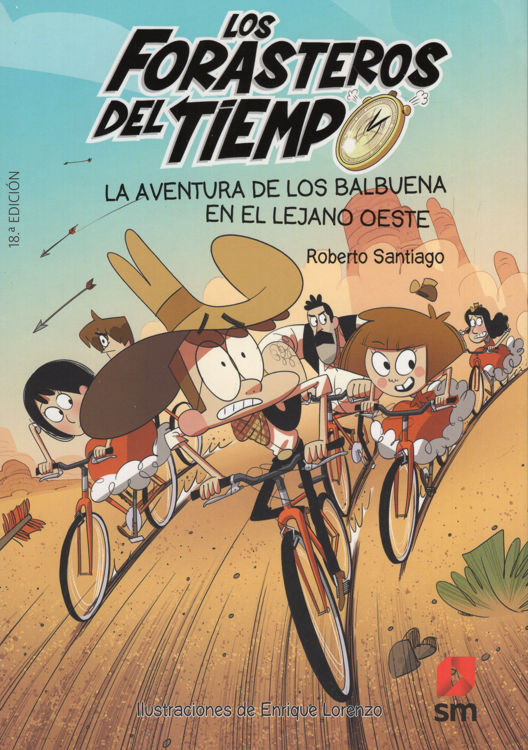 Imagen de LOS FORASTEROS DEL TIEMPO 1: LA AVENTURA DE LOS BALBUENA EN EL LEJANO OESTE / ROBERTO SANTIAGO