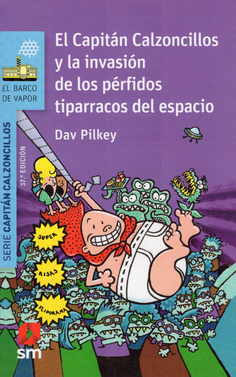 Imagen de EL CAPITÁN CALZONCILLOS Y LA INVASIÓN DE LOS PÉRFIDOS TIPARRACOS DEL ESPACIO / DAV PILKEY
