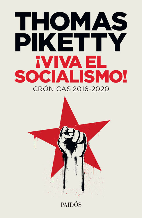 Imagen de ¡VIVA EL SOCIALISMO! CRÓNICAS 2016 - 2020 / THOMAS PIKETTY
