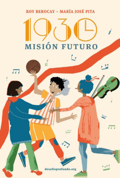 Imagen de 1930 MISIÓN FUTURO / ROY BEROCAY - MARÍA JOSÉ PITA