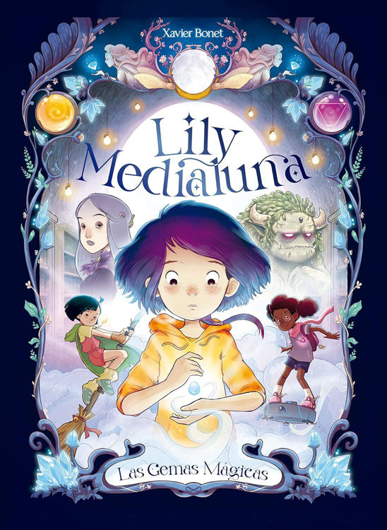 Imagen de LILY MEDIALUNA: LAS GEMAS MÁGICAS / XAVIER BONET