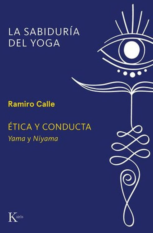 Imagen de LA SABIDURÍA DEL YOGA: ÉTICA Y CONDUCTA / RAMIRO CALLE
