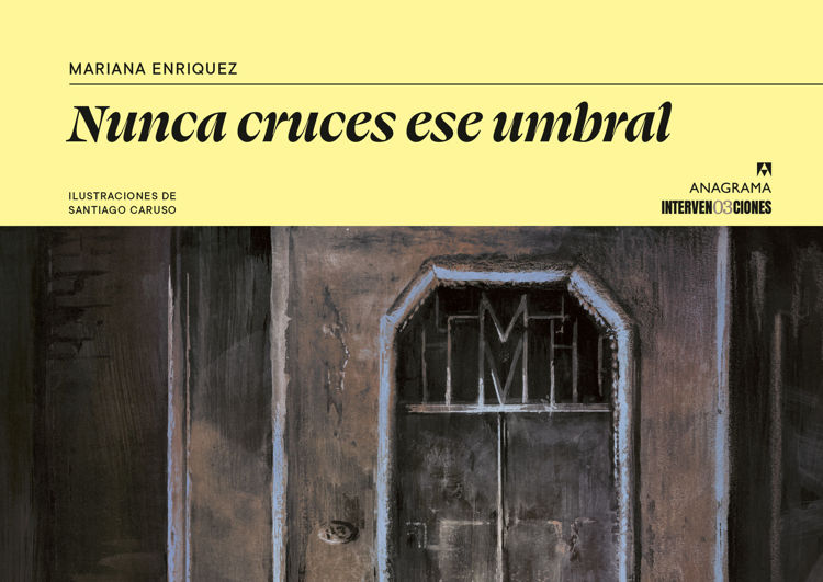 Imagen de NUNCA CRUCES ESE UMBRAL (ILUSTRADO) / MARIANA ENRIQUEZ - SANTIAGO CARUSO