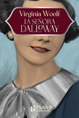 Imagen de LA SEÑORA DALLOWAY / VIRGINIA WOOLF