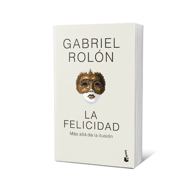 Imagen de LA FELICIDAD: MÁS ALLÁ DE LA ILUSIÓN (EDICIÓN ESPECIAL ILUSTRADA CON LIBRETA DE REGALO) / GABRIEL ROLÓN