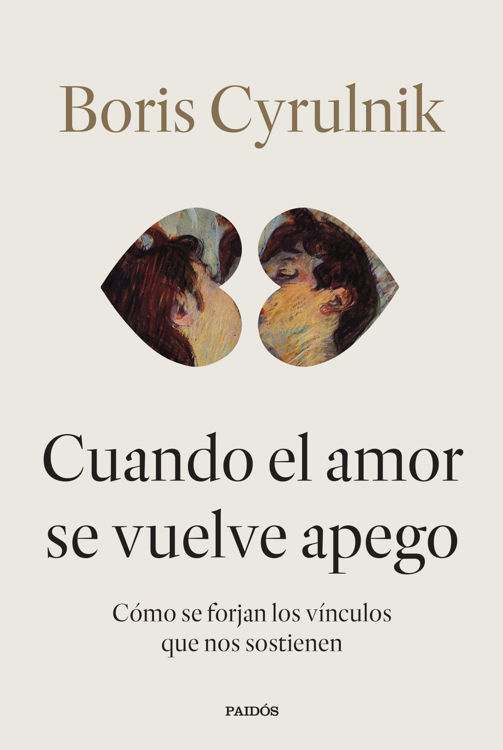 Imagen de CUANDO EL AMOR SE VUELVE APEGO / BORIS CYRULNIK