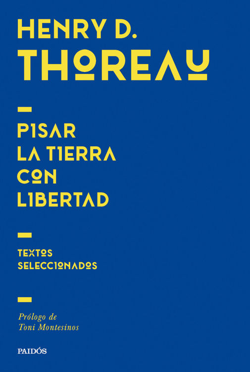 Imagen de PISAR LA TIERRA CON LIBERTAD / HENRY D. THOREAU