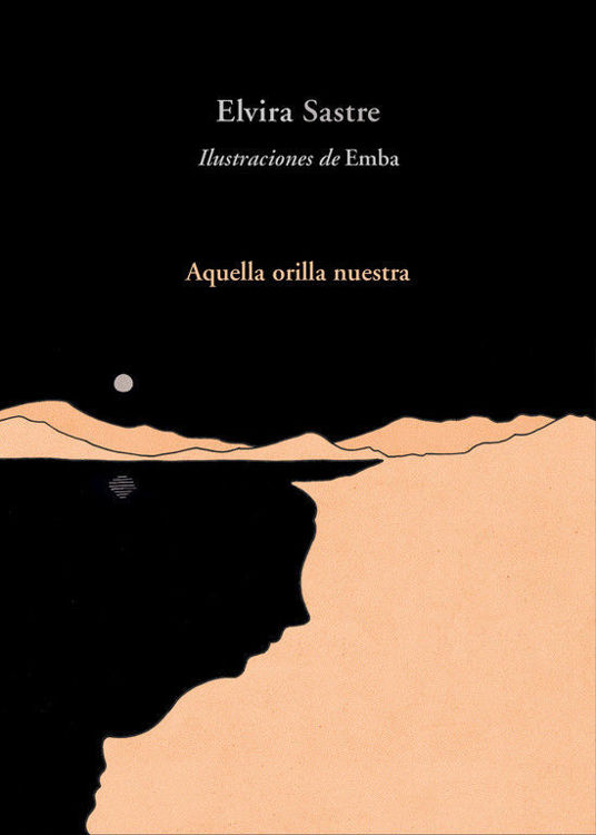 Imagen de AQUELLA ORILLA NUESTRA / ELVIRA SASTRE