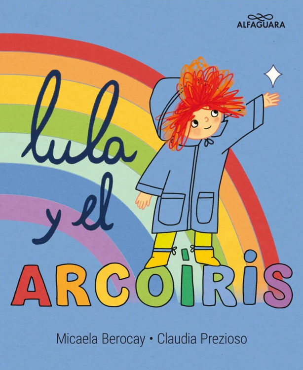 Imagen de LULA Y EL ARCOÍRIS / MICAELA BEROCAY y CLAUDIA PREZIOSO