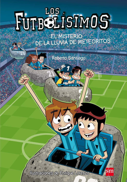 Imagen de LOS FUTBOLÍSIMOS 9: EL MISTERIO DE LA LLUVIA DE METEORITOS / ROBERTO SANTIAGO