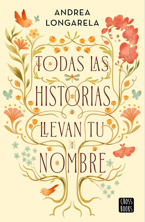 Imagen de TODAS LAS HISTORIAS LLEVAN TU NOMBRE / ANDREA LONGARELA