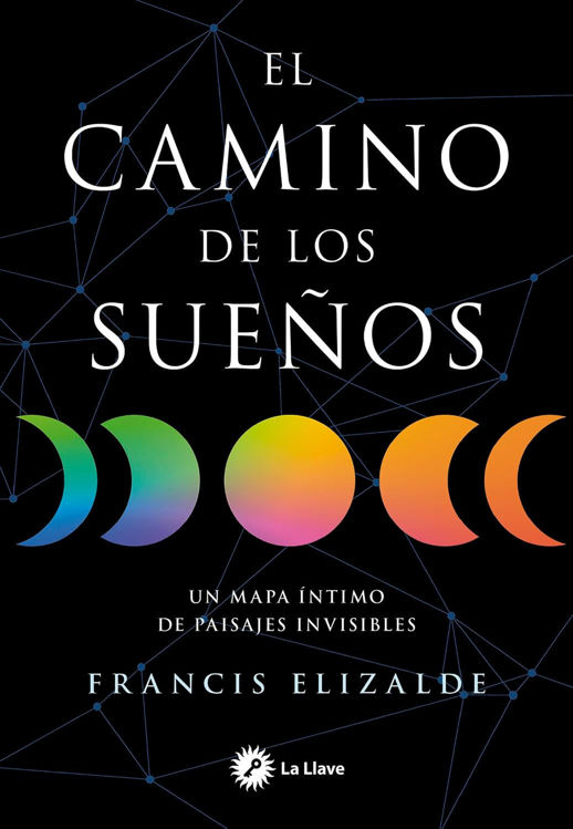 Imagen de EL CAMINO DE LOS SUEÑOS / FRANCIS ELIZALDE