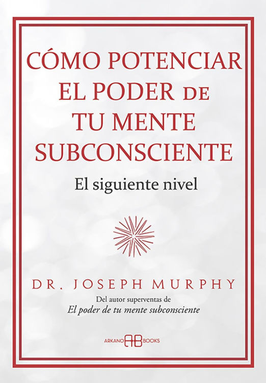 Imagen de COMO POTENCIAR EL PODER DE TU MENTE SUBCONSCIENTE / DR. JOSEPH MURPHY