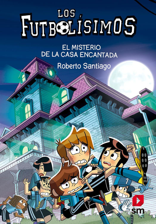 Imagen de LOS FUTBOLÍSIMOS 23: EL MISTERIO DE LA CASA ENCANTADA / ROBERTO SANTIAGO
