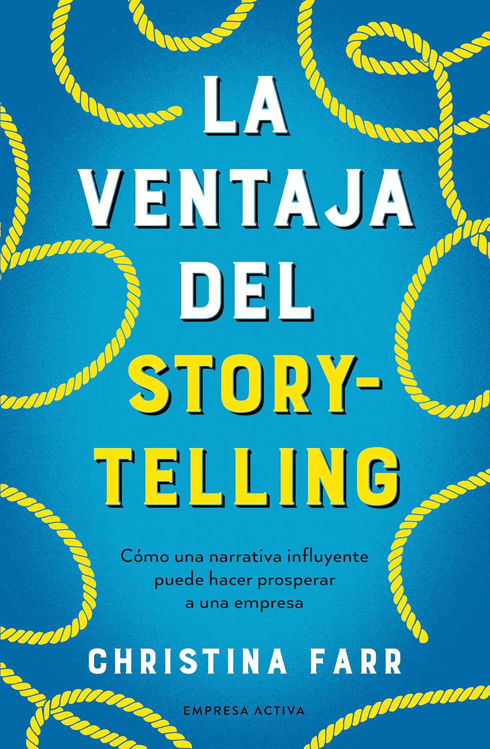 Imagen de LA VENTAJA DEL STORY-TELLING / CHRISTINA FARR