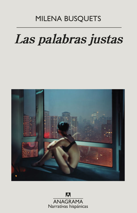 Imagen de LAS PALABRAS JUSTAS / MILENA BUSQUETS