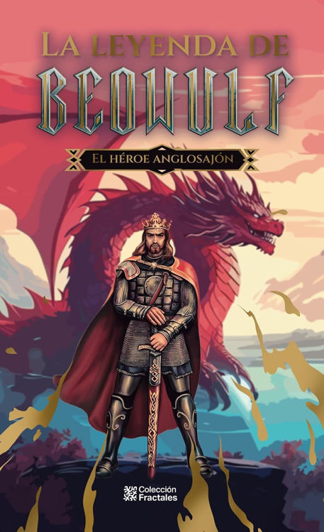 Imagen de LA LEYENDA DE BEOWULF: EL HÉROE AGLOSAJÓN / COLECCIÓN FRACTALES