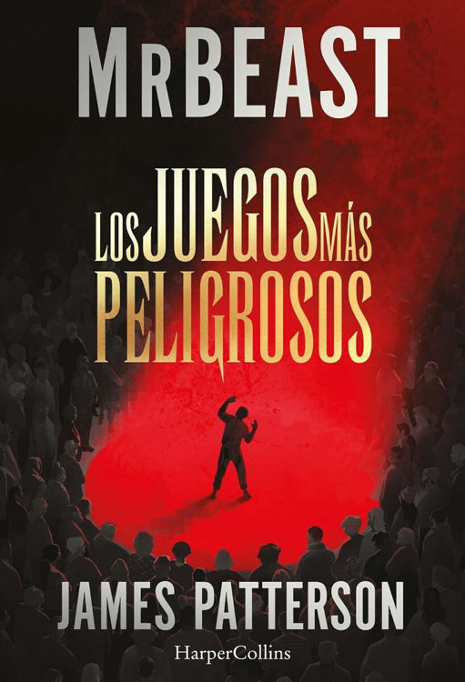 Imagen de LOS JUEGOS MÁS PELIGROSOS / MR. BEAST - JAMES PATTERSON